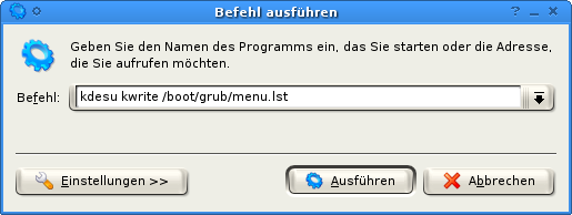 K-Menu - Befehl ausführen - kdesu kwrite /boot/grub/menu.lst