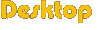 Desktop