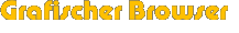 Grafischer Browser Grafischer Browser