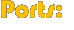 Ports: Ports: