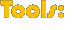 Tools: