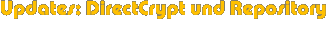 Updates: DirectCrypt und Repository Updates: DirectCrypt und Repository